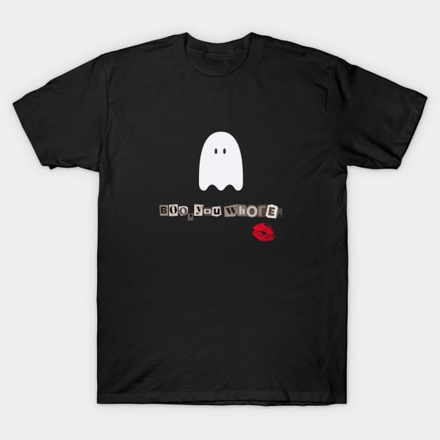 Boo you whore Funny Ghost T-Shirt by Milochka